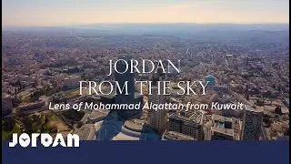 Visit Jordan: Jordan from the Sky: Mohammad Alqattan from Kuwait (Long Version)