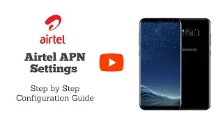 Airtel APN Settings 4G - Step by Step configuration for Android. Fix all Slow or No Connection issue