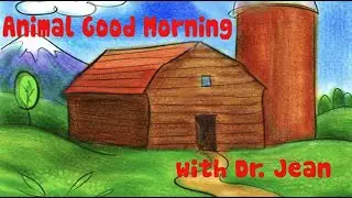 Animal Good Morning with Dr. Jean - Don't miss bonus at the end