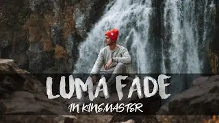 Easy LUMA FADE TRANSITION in Kinemaster || Kinemaster Tutorial