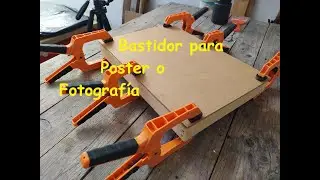 Bastidor o Retablo para Poster o Fotografía, FACIL y RAPIDO