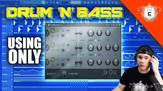 Making a DnB Drop with ONLY 3XOSC | How to Create Almost ANY SOUND With 3XOSC