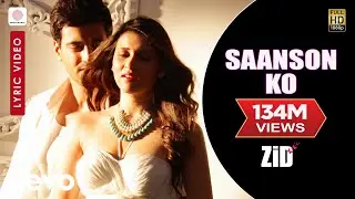 Saanson Ko Lyric video - ZiD | Mannara, Karanvir | Arijit Singh | Sharib Toshi