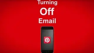 How To Turn Off Your Email On Pinterest