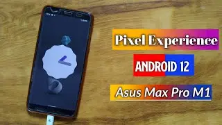 Pixel Experience Android 12 Asus Max Pro M1