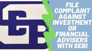 File Complaint against Investment or Financial Advisers with SEBI (Government of India)