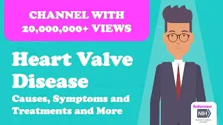Heart Valve Disease - Causes, Symptoms and Treatments and More