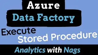 How to Call or Execute a Stored Procedure in Azure Data Factory | ETL/ELT in Azure - Tutorial(6)