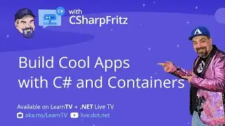 Learn C# with CSharpFritz - C# and Containers