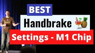 Best Handbrake Settings For The NEW Apple M1 Silicon Chip MacBook Pro, Mini, Air & iMac | Mike Hobbs