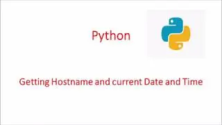 Fetching Host name and System current Date and Time using Python || Python programming Skill