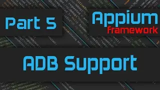 Adding ADB Support to our Framework [Advanced Appium Tutorial - 5][Java]