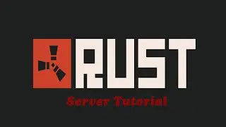 Rust Dedicated Server Tutorial (Outdated)