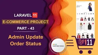 43. Laravel 11 E-Commerce Project - Admin Update Order Status