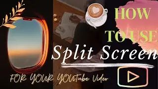 How to Use Split-Screen for Your YouTube Videos