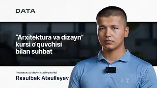 «Arxitektura va dizayn» kursi oquvchisi bilan suhbat