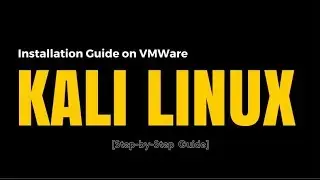 How to install Kali Linux in VMware Workstation