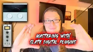 Mastering (Again) With Slate Digital Plugins