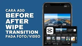 Cara Membuat/Menambahkan Transisi Before After pada Foto/Video di Aplikasi Capcut