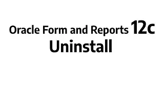 How to uninstall Oracle Forms and Reports 12c