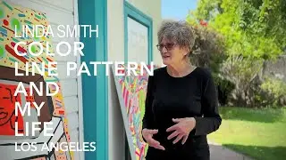 LINDA SMITH : COLOR, LINE PATTERN AND MY LIFE