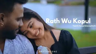 Rath Wu Kopul (රත් වූ කොපුල්) | Yasith Kelambiarachchi | @Rhythmzone_