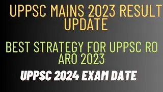 UPPSC pre exam 2024 | UPPSC notification 2024 | UPPSC mains 2023 result