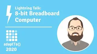 Lightning Talk: 8-bit Breadboard Computer