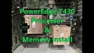 PowerEdge T430 Secondary Processor Install + 192GB Memory Install