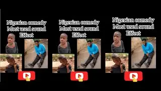 NIGERIAN POPULAR COMEDY SOUND EFFECTS