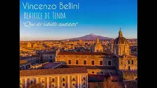 Vincenzo Bellini - Beatrice di Tenda - "Qui di ribelli sudditi"