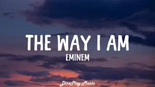 Eminem - The Way I Am (lyrics)