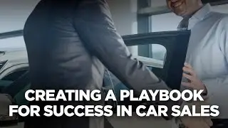 Creating a playbook for success in car sales - 10X Automotive Weekly