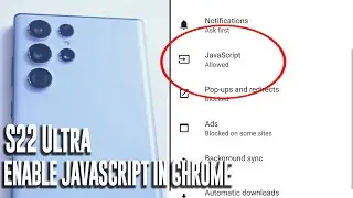 Samsung S22 Ultra - How to enable javascript in chrome