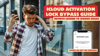 iCloud Activation Lock Bypass Guide on How to Remove Locked to Owner Issues