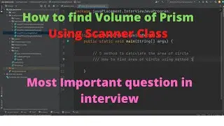 How to find Volume of Prism Using Scanner Class | Most Important asked question in Interview