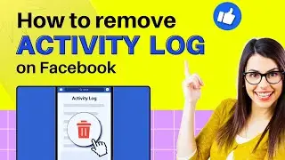 How to Remove Activity Log on Facebook 2024 [Quick Tutorial]