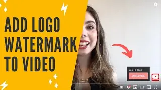 HOW TO ADD LOGO IN YOUTUBE VIDEO | How To Add Watermark To YouTube Video To Get More Subscribers