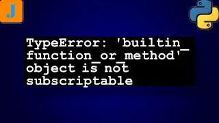 TypeError: 'builtin_function_or_method' object is not subscriptable