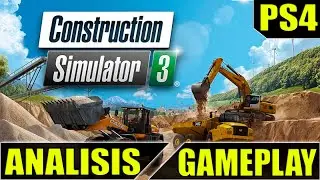 CONSTRUCTION SIMULATOR 3 ( PS4 ) - UN SIMULADOR IMPRESIONANTE - ANALISIS GAMEPLAY ESPAÑOL