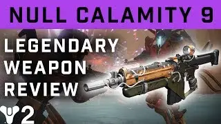 Destiny 2: Null Calamity 9 Weapon Review! | Lost Prophecy, Verse 9 Energy Auto Rifle!