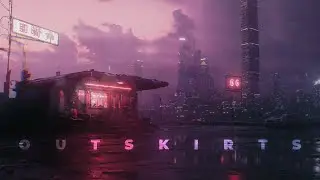 Outskirts: Atmospheric Cyberpunk Music For Cyberpunk 2077