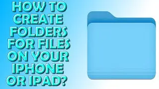 How To Create A Folder for your Files on Your iPhone or iPad?