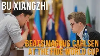 Bu Xiangzhi on beating Magnus Carlsen at the World Cup