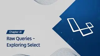 Getting Started with Laravel : Raw Queries - Exploring Select
