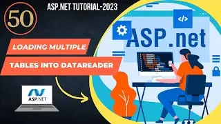 50 ASP.NET Course |Efficient Data Retrieval: Loading Multiple Tables into DataReader in ASP.NET