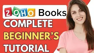 Zoho Books Tutorial | How To Use Zoho Books For Beginners (2024)