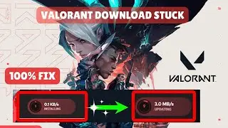 Why Is My "Valorant Update Downloading So Slow? Stuck On 0.1kbs" 2024