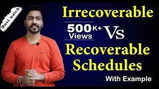 Lec-80: Irrecoverable Vs Recoverable Schedules in Transactions | DBMS