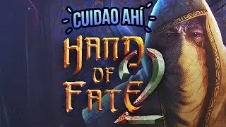 Cuidao Ahí... Hand of Fate 2